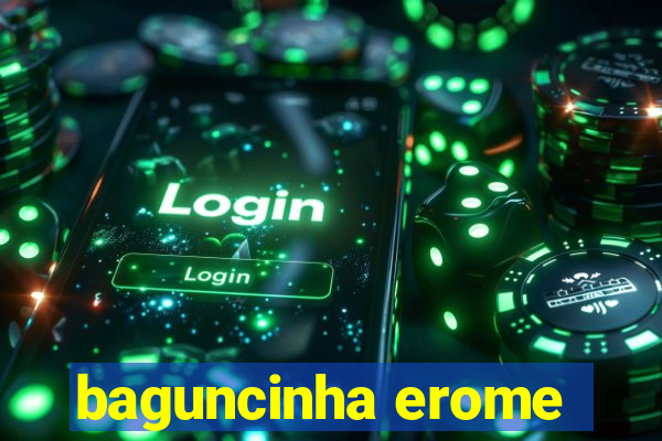 baguncinha erome